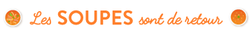 Les soupes sont de retour !